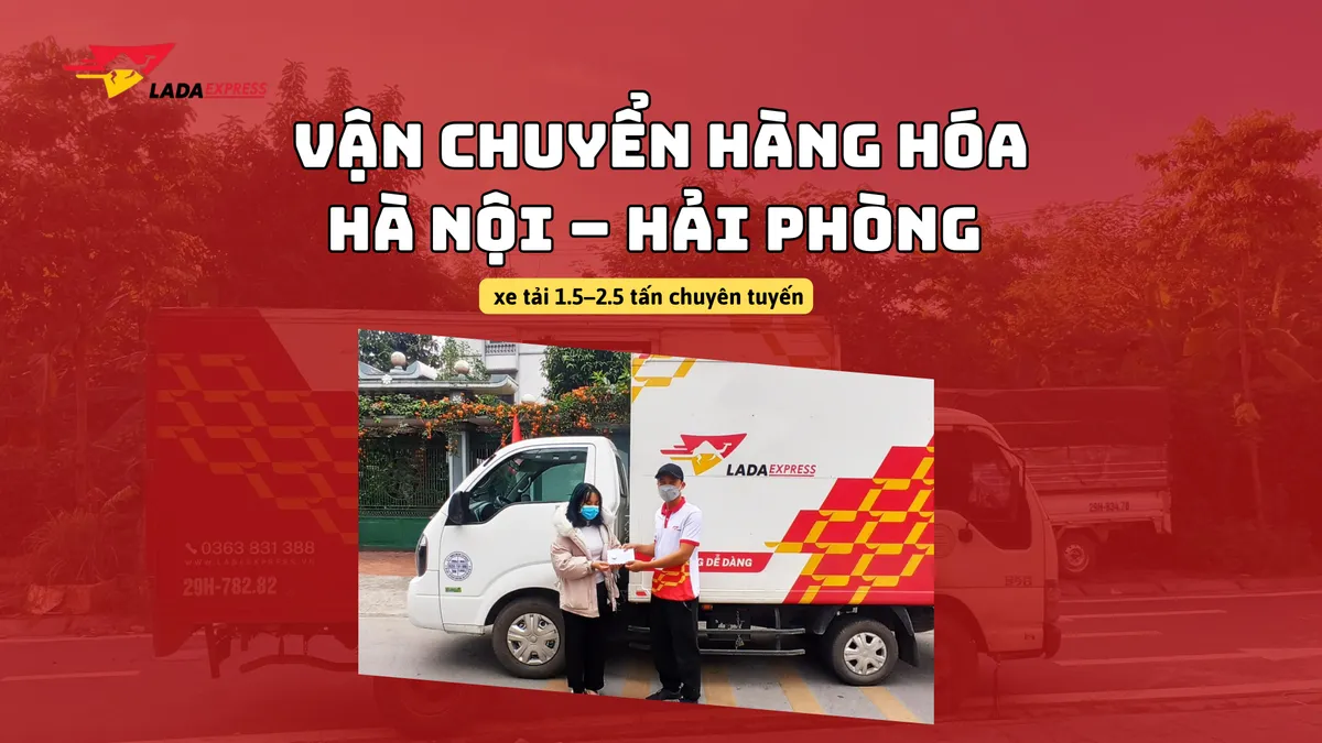 Vận chuyển hàng hóa tuyến Hà Nội – Hải Phòng bằng xe tải 1.5–2.5 tấn